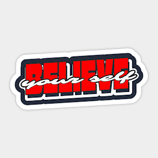 believe in your self Sticker